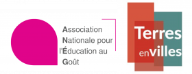 Association Nationale pour l’Éducation au Goût & Terres en villes